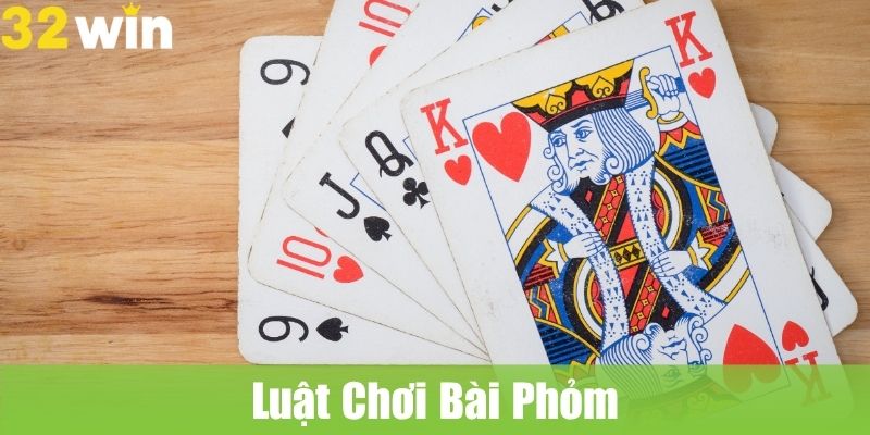 Luật Chơi Bài Phỏm Cơ Bản Người Mới Cần Biết